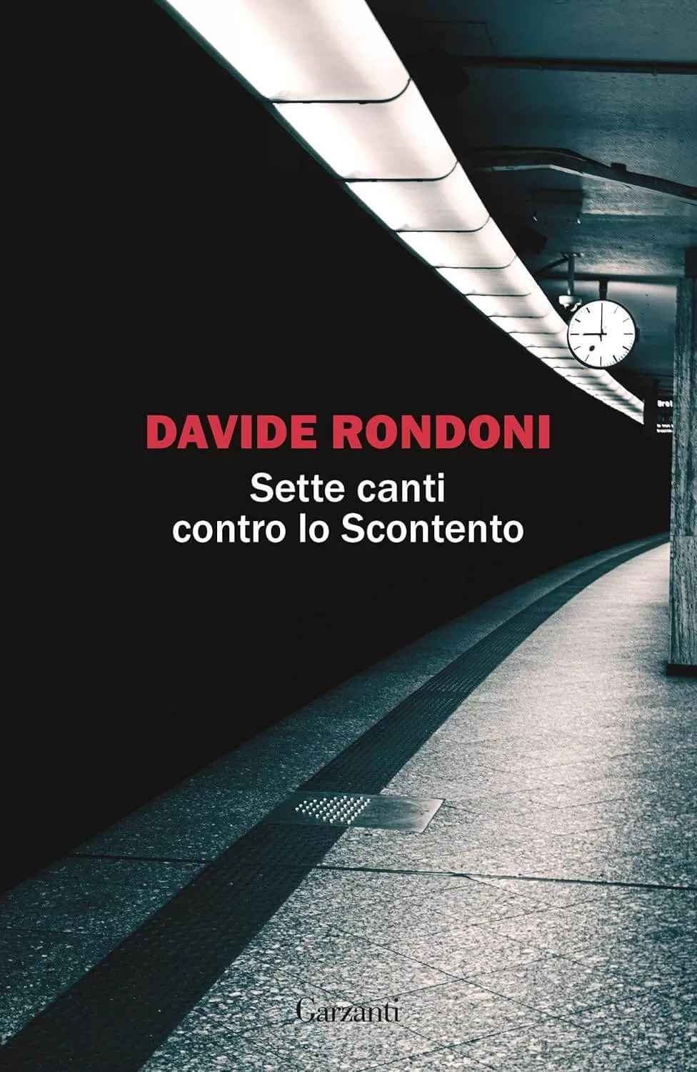 “Sette canti contro lo Scontento” di Davide Rondoni (Garzanti ed., 2026)